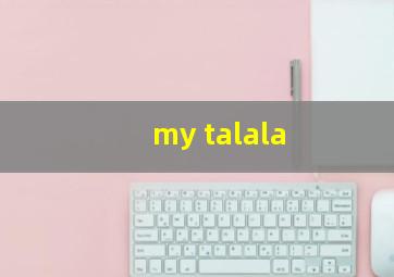 my talala